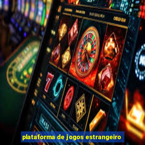 plataforma de jogos estrangeiro